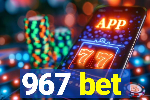 967 bet
